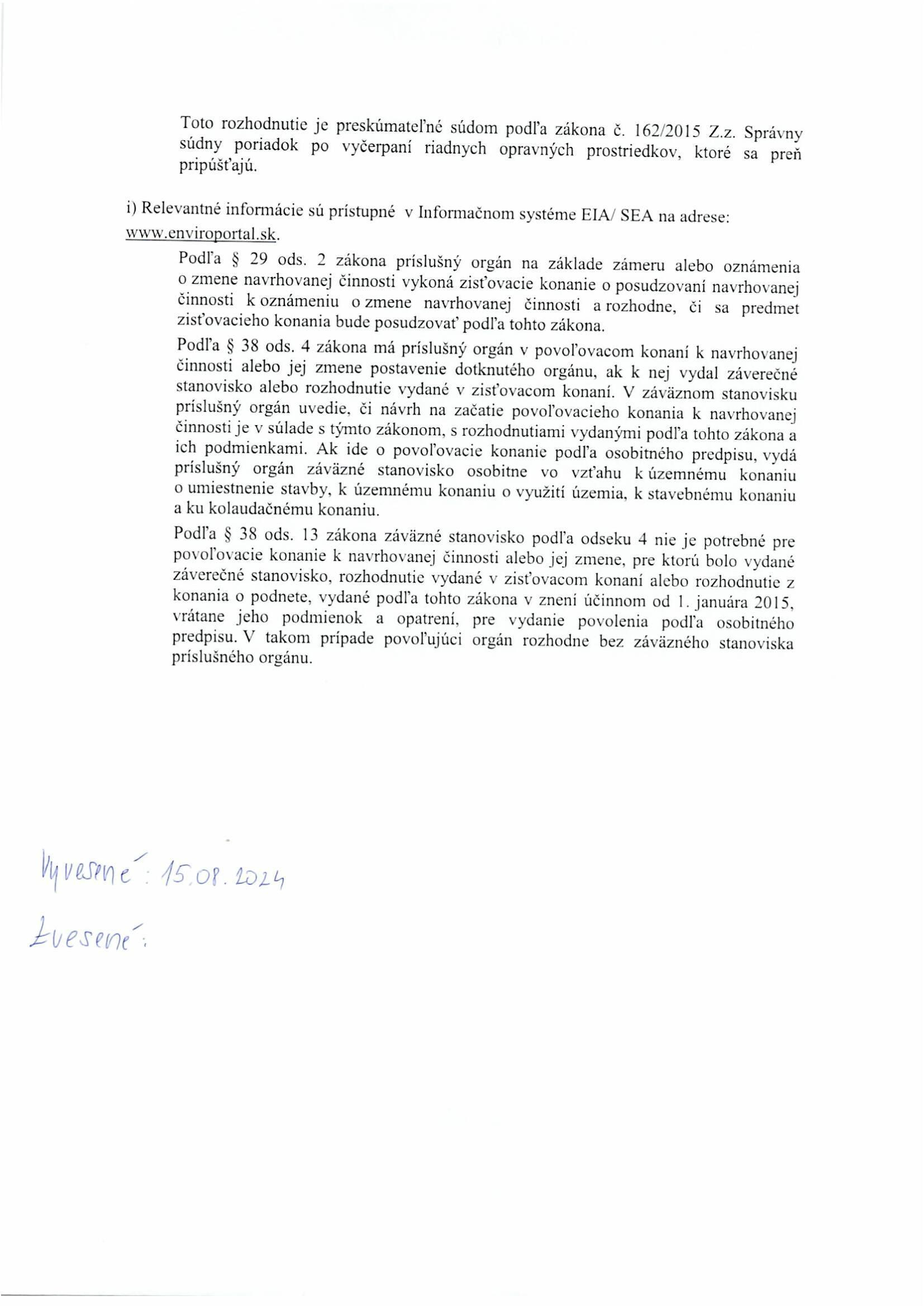 Informácia pre verejnosť podľa § 24 ods. 1 zákona č. 24/2006 Z. z. o posudzovaní vplyvov na životné  prostredie a o zmene a doplnení niektorých zákonov v znení neskorších predpisov (ďalej len „zákon“) k oznámeniu o zmene navrhovanej činnosti